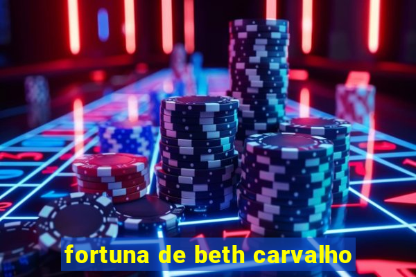 fortuna de beth carvalho